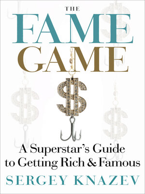 cover image of The Fame Game: a Superstar's Guide to Getting Rich and Famous